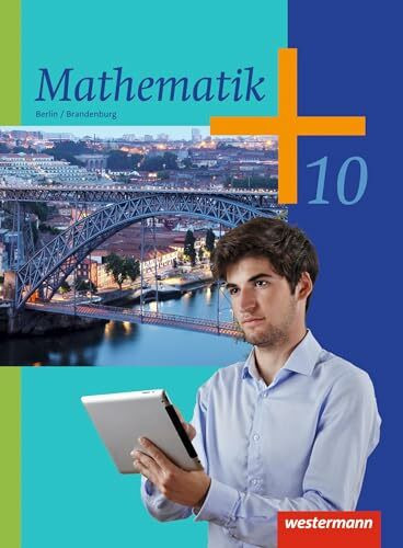 Mathematik - Ausgabe 2013 für die Sekundarstufe I in Berlin: Schulbuch 10: Ausgabe 2013 - Seku... Mathematik - Ausgabe 2013 für die Sekundarstufe I in Berlin: Schulbuch 10: Ausgabe 2013 - Seku...