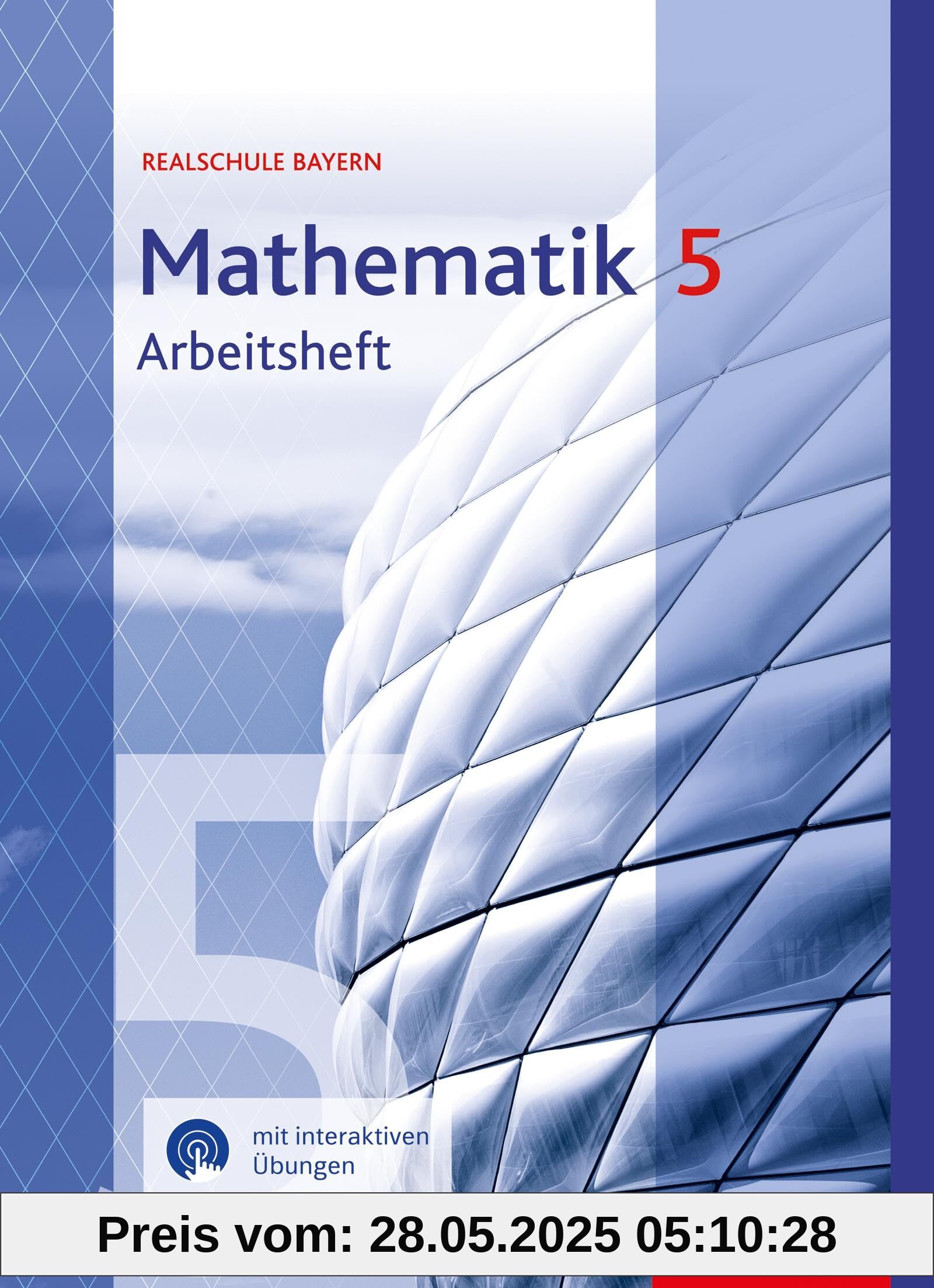 Mathematik - Ausgabe 2016 für Realschulen in Bayern: Arbeitsheft 5 mit interaktiven Übungen