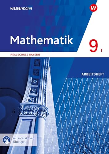 Mathematik - Ausgabe 2016 für Realschulen in Bayern: Arbeitsheft 9 WPF I mit interaktiven Übungen von Westermann Schulbuchverlag