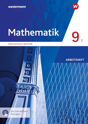 Mathematik - Ausgabe 2016 für Realschulen in Bayern: Arbeitsheft 9 WPF I mit interaktiven Übungen