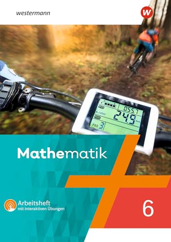 Mathematik - Ausgabe 2022 für das 5. und 6. Schuljahr: Mathematik 6. Arbeitsheft mit interaktiven Übungen. Für Berlin, Brandenburg, Sachsen-Anhalt, Thüringen von Westermann Schulbuch