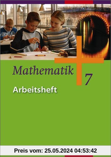 Mathematik - Ausgabe für Gesamtschulen: Mathematik - Allgemeine Ausgabe 2006 für die Sekundarstufe I: Arbeitsheft 7
