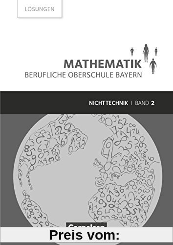 Mathematik - Berufliche Oberschule Bayern - Nichttechnik: Band 2 (FOS/BOS 12) - Lösungen zum Schülerbuch