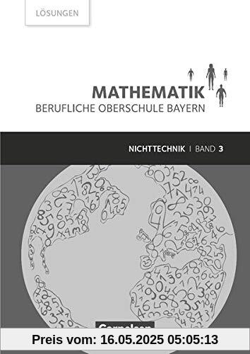 Mathematik - Berufliche Oberschule Bayern - Nichttechnik: Band 3 (FOS/BOS 13) - Lösungen zum Schülerbuch