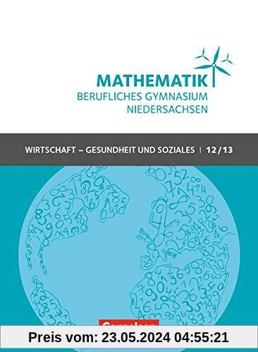 Mathematik - Berufliches Gymnasium Niedersachsen - Wirtschaft - Gesundheit und Soziales: Klasse 12/13 (Qualifikationsphase) - Schülerbuch