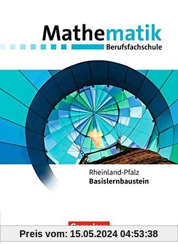 Mathematik - Berufsfachschule - Neubearbeitung - Rheinland-Pfalz: Basislernbaustein - Schülerbuch
