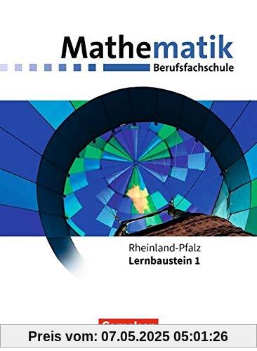 Mathematik - Berufsfachschule - Neubearbeitung - Rheinland-Pfalz: Lernbaustein 1 - Schülerbuch Mathematik - Berufsfachschule - Neubearbeitung - Rheinland-Pfalz: Lernbaustein 1 - Schülerbuch