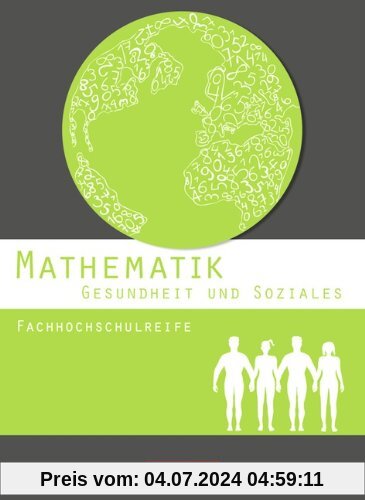 Mathematik - Fachhochschulreife - Gesundheit und Soziales: Schülerbuch