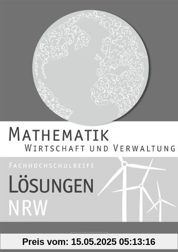 Mathematik - Fachhochschulreife - Wirtschaft - Nordrhein-Westfalen: Lösungen zum Schülerbuch