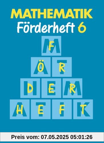 Mathematik Förderschule - Förderhefte: Mathematik, Neue Ausgabe für Sonderschulen, Förderhefte, H.6 Mathematik Förderschule - Förderhefte: Mathematik, Neue Ausgabe für Sonderschulen, Förderhefte, H.6