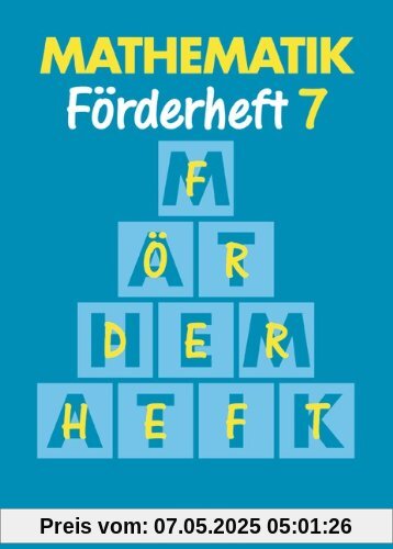 Mathematik Förderschule - Förderhefte: Mathematik, Neue Ausgabe für Sonderschulen, Förderhefte, H.7 Mathematik Förderschule - Förderhefte: Mathematik, Neue Ausgabe für Sonderschulen, Förderhefte, H.7