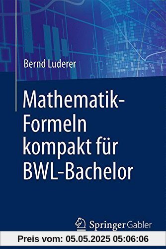 Mathematik-Formeln kompakt für BWL-Bachelor