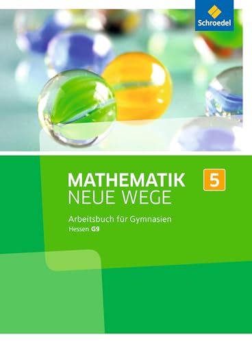 Mathematik Neue Wege SI - Ausgabe 2013 für G9 in Hessen: Arbeitsbuch 5: Sekundarstufe 1- Ausgabe 2013 (Mathematik Neue Wege SI: Ausgabe 2013 für Hessen G9) Mathematik Neue Wege SI - Ausgabe 2013 für G9 in Hessen: Arbeitsbuch 5: Sekundarstufe 1- Ausgabe 2013 (Mathematik Neue Wege SI: Ausgabe 2013 für Hessen G9) von Westermann Bildungsmedien Verlag GmbH