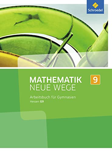 Mathematik Neue Wege SI - Ausgabe 2013 für Hessen G9: Arbeitsbuch 9 von Schroedel