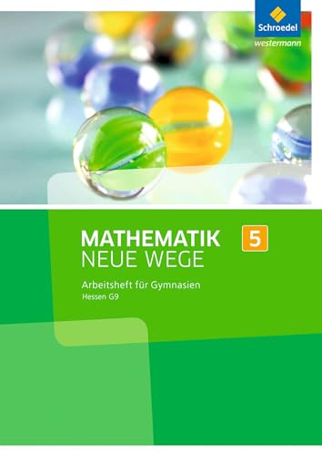 Mathematik Neue Wege SI - Ausgabe 2013 für G9 in Hessen: Arbeitsheft 5: Sekundarstufe 1 - Ausgabe 2013 (Mathematik Neue Wege SI: Ausgabe 2013 für Hessen G9) Mathematik Neue Wege SI - Ausgabe 2013 für G9 in Hessen: Arbeitsheft 5: Sekundarstufe 1 - Ausgabe 2013 (Mathematik Neue Wege SI: Ausgabe 2013 für Hessen G9)