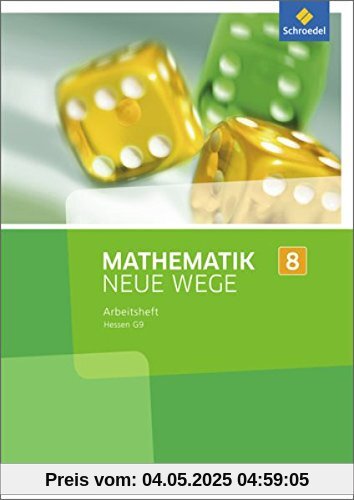 Mathematik Neue Wege SI - Ausgabe 2013 für G9 in Hessen: Arbeitsheft 8 Mathematik Neue Wege SI - Ausgabe 2013 für G9 in Hessen: Arbeitsheft 8