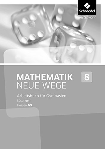 Mathematik Neue Wege SI - Ausgabe 2013 für Hessen G9: Lösungen 8