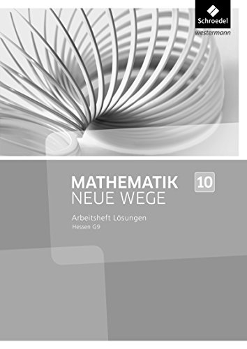 Mathematik Neue Wege SI - Ausgabe 2013 für Hessen G9: Lösungen Arbeitsheft 10 von Schroedel