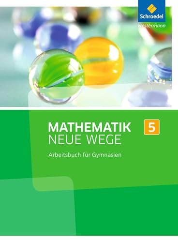 Mathematik Neue Wege SI - Ausgabe 2013 für Nordrhein-Westfalen: Arbeitsbuch 5 (Mathematik Neue Wege SI: Ausgabe 2013 für Nordrhein-Westfalen, Hamburg und Bremen G8) von Schroedel Verlag GmbH