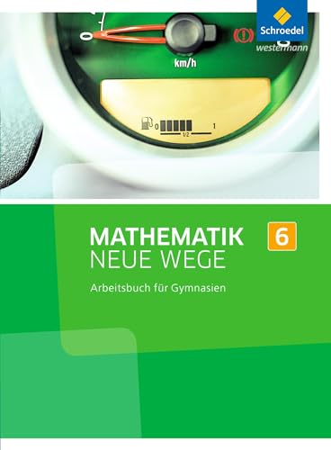 Mathematik Neue Wege SI - Ausgabe 2013 für Nordrhein-Westfalen: Arbeitsbuch 6 (Mathematik Neue Wege SI: Ausgabe 2013 für Nordrhein-Westfalen, Hamburg und Bremen G8)