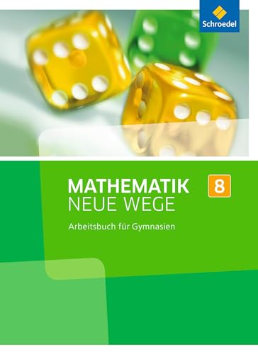 Mathematik Neue Wege SI - Ausgabe 2013 für Nordrhein-Westfalen, Hamburg und Bremen G8: Arbeitsbuch 8 Mathematik Neue Wege SI - Ausgabe 2013 für Nordrhein-Westfalen, Hamburg und Bremen G8: Arbeitsbuch 8