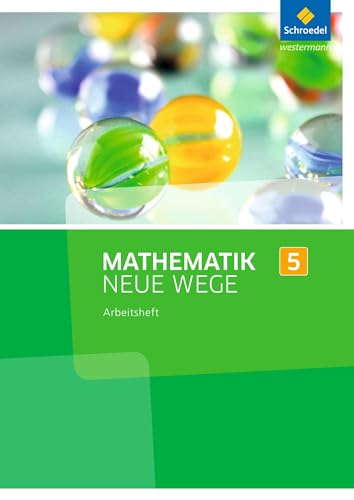 Mathematik Neue Wege SI - Ausgabe 2013 für Nordrhein-Westfalen: Arbeitsheft 5 (Mathematik Neue Wege SI: Ausgabe 2013 für Nordrhein-Westfalen, Hamburg und Bremen G8) Mathematik Neue Wege SI - Ausgabe 2013 für Nordrhein-Westfalen: Arbeitsheft 5 (Mathematik Neue Wege SI: Ausgabe 2013 für Nordrhein-Westfalen, Hamburg und Bremen G8)