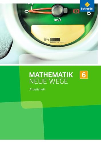 Mathematik Neue Wege SI - Ausgabe 2013 für Nordrhein-Westfalen: Arbeitsheft 6 (Mathematik Neue Wege SI: Ausgabe 2013 für Nordrhein-Westfalen, Hamburg und Bremen G8)