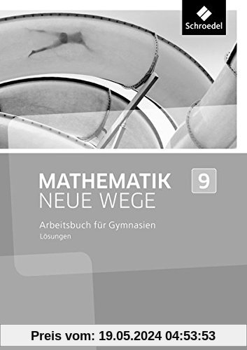 Mathematik Neue Wege SI - Ausgabe 2013 für Nordrhein-Westfalen: Lösungen 9