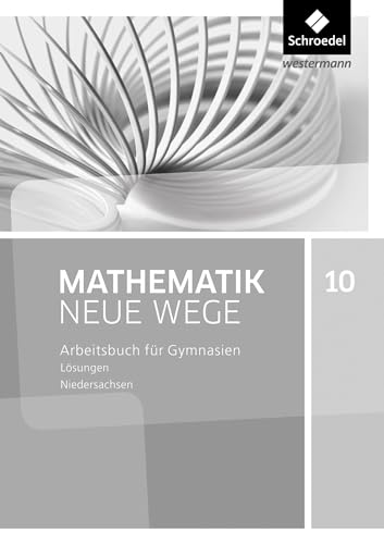 Mathematik Neue Wege SI - Ausgabe 2015 für Niedersachsen G9: Lösungen 10