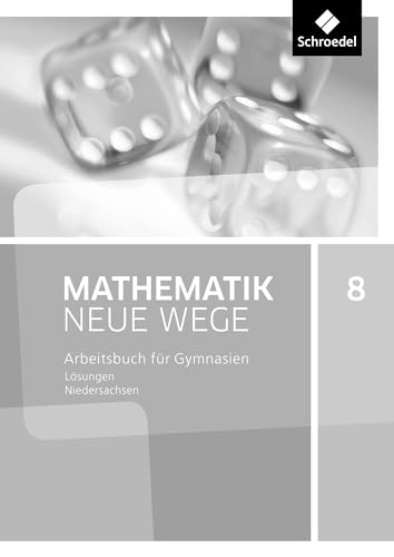 Mathematik Neue Wege SI - Ausgabe 2015 für Niedersachsen G9: Lösungen 8: Sekundarstufe 1 - Ausgabe 2015
