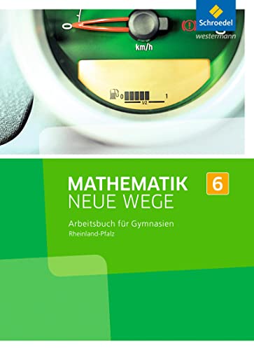 Mathematik Neue Wege SI - Ausgabe 2016 für Rheinland-Pfalz: Arbeitsbuch 6: Sekundarstufe 1 - Ausgabe 2016