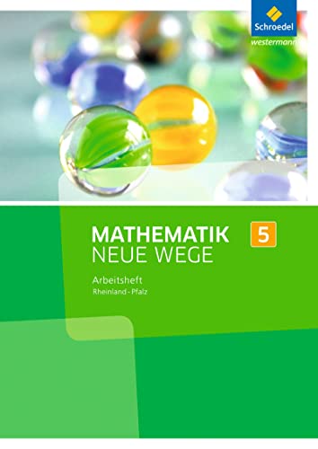 Mathematik Neue Wege SI - Ausgabe 2016 für Rheinland-Pfalz: Arbeitsheft 5: Sekundarstufe 1 - Ausgabe 2016 Mathematik Neue Wege SI - Ausgabe 2016 für Rheinland-Pfalz: Arbeitsheft 5: Sekundarstufe 1 - Ausgabe 2016