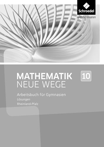 Mathematik Neue Wege SI - Ausgabe 2016 für Rheinland-Pfalz: Lösungen 10 Mathematik Neue Wege SI - Ausgabe 2016 für Rheinland-Pfalz: Lösungen 10