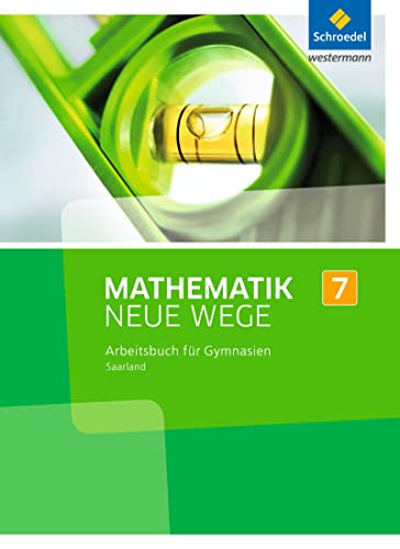 Mathematik Neue Wege SI - Ausgabe 2016 für das Saarland: Arbeitsbuch 7 von Schroedel Verlag GmbH