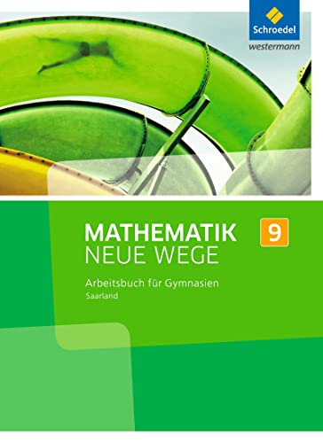 Mathematik Neue Wege SI - Ausgabe 2016 für das Saarland: Arbeitsbuch 9 von Schroedel Verlag GmbH