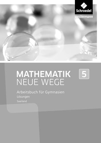 Mathematik Neue Wege SI - Ausgabe 2016 für das Saarland: Lösungen 5: Sekundarstufe 1 - Ausgabe 2016
