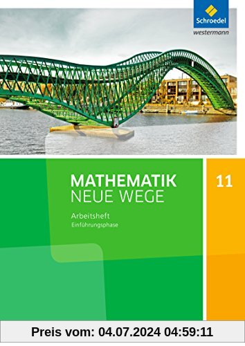 Mathematik Neue Wege SII - Ausgabe 2017 für Niedersachsen: Einführungsphase: Arbeitsheft mit Lösungen
