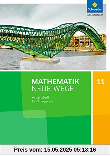 Mathematik Neue Wege SII - Ausgabe 2017 für Niedersachsen: Einführungsphase: Arbeitsheft mit Lösungen