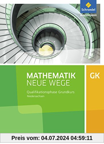 Mathematik Neue Wege SII - Ausgabe 2017 für Niedersachsen: Qualifikationsphase gA Grundkurs: Arbeitsbuch