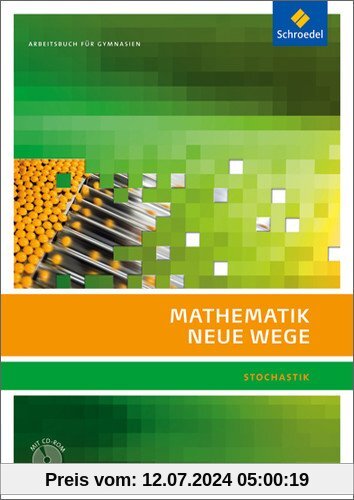 Mathematik Neue Wege SII - Stochastik, allgemeine Ausgabe 2011: Stochastik Arbeitsbuch mit CD-ROM: Stochastik - Sekundarstufe 2. Ausgabe 2011