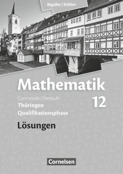 Mathematik Sekundarstufe II. 12. Schuljahr. Lösungen zum Schülerbuch. Thüringen von Cornelsen Verlag
