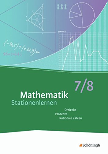 Mathematik Stationenlernen: 7./8. Schuljahr: Dreiecke, Prozente, Rationale Zahlen