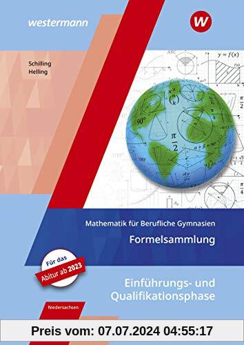 Mathematik für Berufliche Gymnasien - Ausgabe für das Kerncurriculum 2018 in Niedersachsen: Einführungs- und Qualifikationsphase: Formelsammlung