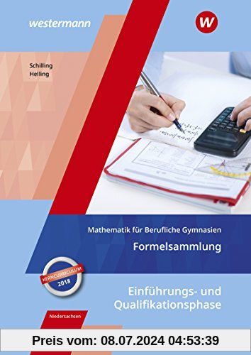 Mathematik für Berufliche Gymnasien - Ausgabe für das Kerncurriculum in Niedersachsen: Einführungs- und Qualifikationsphase: Formelsammlung