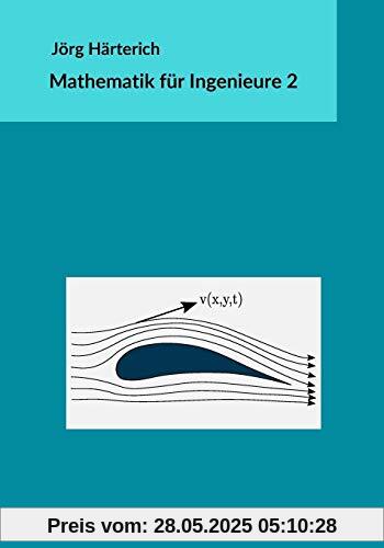 Mathematik für Ingenieure 2: Mehrdimensionale Differential- und Integralrechnung