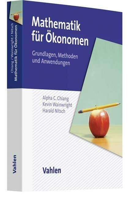 Mathematik für Ökonomen - Grundlagen, Methoden und Anwendungen