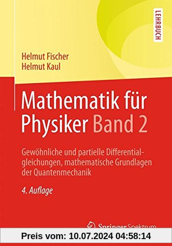 Mathematik für Physiker Band 2: Gewöhnliche und partielle Differentialgleichungen, mathematische Grundlagen der Quantenmechanik