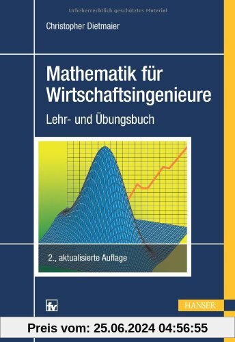 Mathematik für Wirtschaftsingenieure: Lehr- und Übungsbuch
