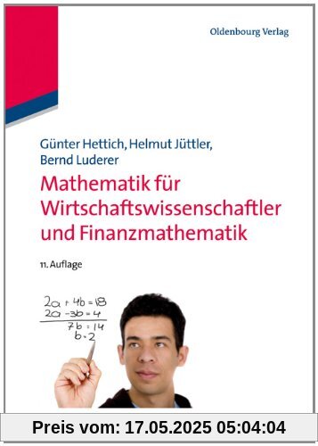 Mathematik für Wirtschaftswissenschaftler und Finanzmathematik Mathematik für Wirtschaftswissenschaftler und Finanzmathematik