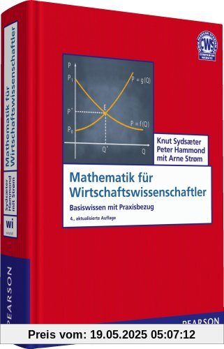 Mathematik für Wirtschaftswissenschaftler: Basiswissen mit Praxisbezug (Pearson Studium - Economic BWL)